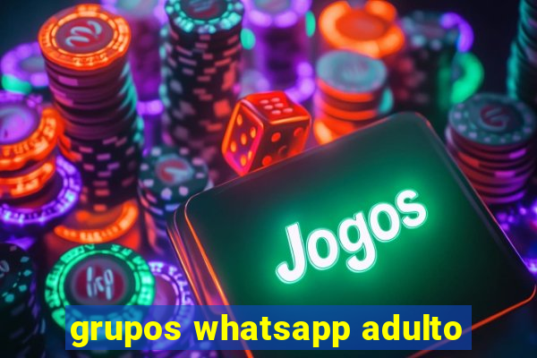 grupos whatsapp adulto